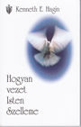 Kenneth Hagin -Hogyan vezet Isten Szelleme